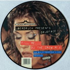 Drugface - Drugface - Fill Me (Picture Disc) - Bulletproof
