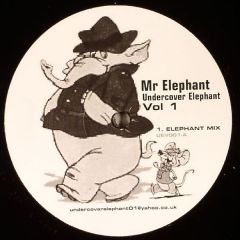 Mr. Elephant - Mr. Elephant - Undercover Elephant Volume 1 - Not On Label