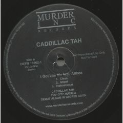 Caddillac Tah - Caddillac Tah - I Got'cha Ma Feat. Althea / 40 Shots - Def Jam Recordings