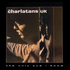 Charlatans - Charlatans - The Only One I Know - Beggars Banquet