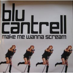 Blu Cantrell - Blu Cantrell - Make Me Wanna Scream / Round Up - Arista