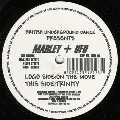 Marley + UFO - Marley + UFO - On The Move / Trinity - British Underground Dance