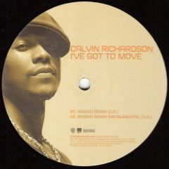 Calvin Richardson - Calvin Richardson - I've Got To Move (Remixes) - Warner Bros. Records