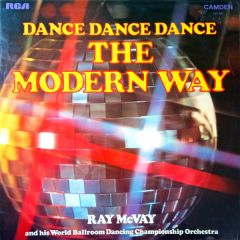 Ray Mcvay And His World Ballroom Dancing Champions - Ray Mcvay And His World Ballroom Dancing Champions - Dance Dance Dance The Modern Way - Rca Camden