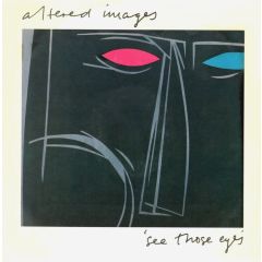 Altered Images - Altered Images - See Those Eyes - Epic