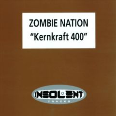 Zombie Nation - Zombie Nation - Kernkraft 400 - Insolent