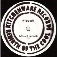 Sirens - Baby (Off The Wall) - Kitchenware Records
