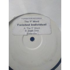Twisted Individual - Twisted Individual - The F Word / Swab Test - Formation Records