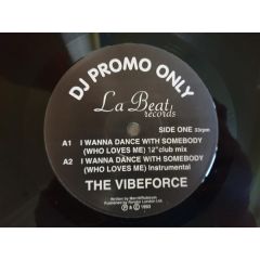 The Vibeforce - The Vibeforce - I Wanna Dance With Somebody - La Beat Records