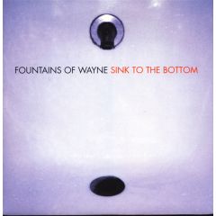 Fountains Of Wayne - Fountains Of Wayne - Sink To The Bottom - Atlantic