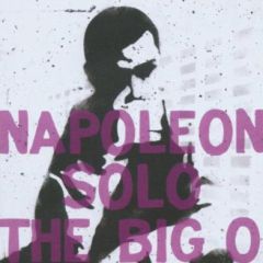 Napoleon Solo - Napoleon Solo - The Big O - Glasgow Underground