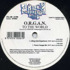 O.R.G.a.N. - O.R.G.a.N. - To The World - Dance Pollution
