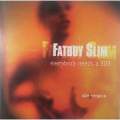 Fatboy Slim - Fatboy Slim - Everybody Needs A 303 - Skint
