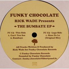 Rick Wade - Rick Wade - The Bumbaye EP - Funky Chocolate