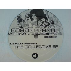 DJ Foxx Presents - DJ Foxx Presents - The Collective EP - Casa Del Soul