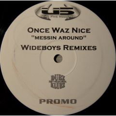 Once Waz Nice - Once Waz Nice - Messin Around Remixes - Unit Five