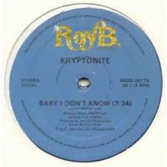 Kryptonite - Kryptonite - Baby I Don't Know - Roy B Records