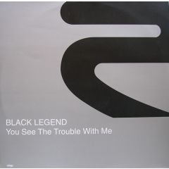 Black Legend - Black Legend - You See The Trouble With Me - Rise