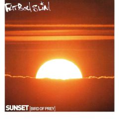Fatboy Slim - Sunset (Bird Of Prey) - Skint