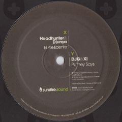 Headhunter & Djunya / DJG & XI - Headhunter & Djunya / DJG & XI - El Presidente / Putney Says - Surefire Sound