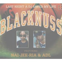 Blacknuss - Blacknuss - Last Night A DJ Saved My Life - Zac Records