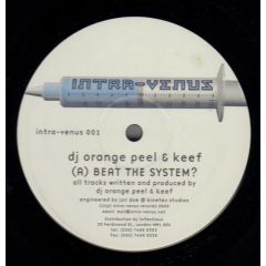 DJ Orange Peel & Keef - DJ Orange Peel & Keef - Beat The System - Intravenous