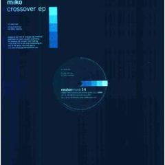 Miko - Miko - Crossover EP - Neuton Music