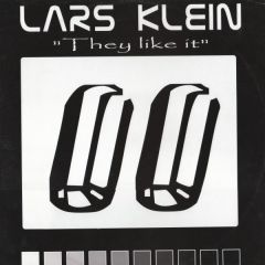 Lars Klein - Lars Klein - They Like It - LTD Records