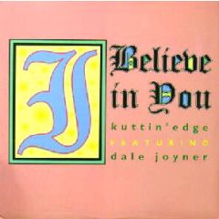 Kuttin Edge Featuring Dale Joyner - Kuttin Edge Featuring Dale Joyner - I Believe In You - Pwl International