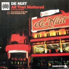 De Nuit - De Nuit - All That Mattered (Love You Down) - Badabing