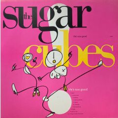 The Sugarcubes - The Sugarcubes - Life's Too Good - One Little Indian