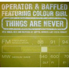 Operator & Baffled Featuring Colour Girl - Operator & Baffled Featuring Colour Girl - Things Are Never - Locked On