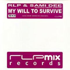 Rlp & Sami Dee Ft. Cheryl Porter - Rlp & Sami Dee Ft. Cheryl Porter - My Will To Survive - Rlp Mix Records
