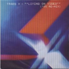 Trans-X - Trans-X - Living On Video ('85 Re-Mix) - Polydor