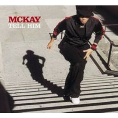 Mckay - Mckay - Tell Him - Go Beat