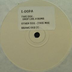 L-Dopa - L-Dopa - Drop Like A Bomb - Bigbang Records
