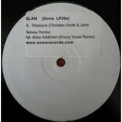 Slam - Slam - Stepback / Bass Addiction (Remixes) - Soma