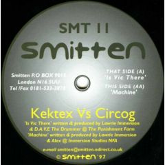 Kektex Vs Circog - Kektex Vs Circog - Is Vic There - Smitten