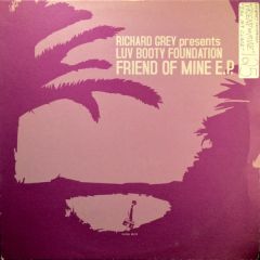Richard Grey Presents Luv Booty Foundation - Richard Grey Presents Luv Booty Foundation - Friend Of Mine E.P. - Illegal Beats