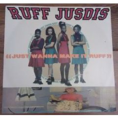 Ruff Jusdis - Ruff Jusdis - Just Wanna Make It Ruff - MCA
