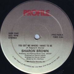 Sharon Brown - Sharon Brown - You Got Me Where I Want To Be - Profile Records