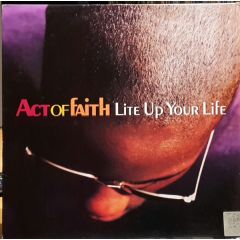 Act Of Faith - Act Of Faith - Lite Up Your Life - 4th & Broadway