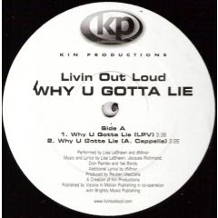 Livin Out Loud - Livin Out Loud - Why U Gotta Lie - Kin Productions
