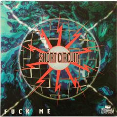 Short Circuit - Short Circuit - Fu*k Me - Rotterdam Records