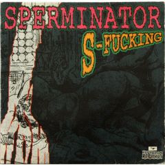 Sperminator - Sperminator - S-Fucking - Rotterdam Records