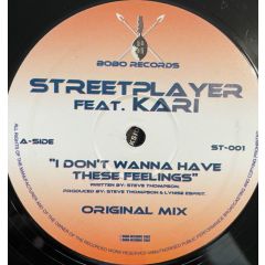 Streetplayer Ft Kari - Streetplayer Ft Kari - I Don't Wanna Have These Feelings - Bobo Records