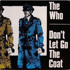 The Who - The Who - Don't Let Go The Coat - Polydor
