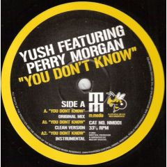 Yush Featuring Perry Morgan - Yush Featuring Perry Morgan - You Dont Know - Natural Buzz Recordings