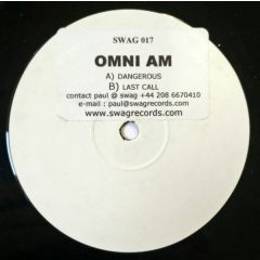 Omni Am - Omni Am - Dangerous / Last Call - 	Swag Records