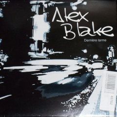 Alex Blake - Alex Blake - Derniere Larme - UMF Records